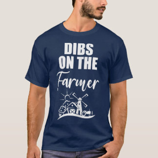 Womens Dibs On The Farmer, Cute Farmer Wife  T-Shirt