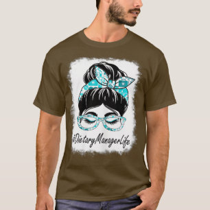 Womens Dietary Manager Messy Bun Bleached World He T-Shirt