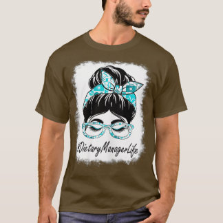 Womens Dietary Manager Messy Bun Bleached World He T-Shirt