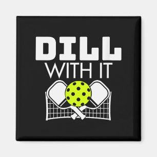 Womens Dill With It Funny Ckleball Paddle And Net  Magnet