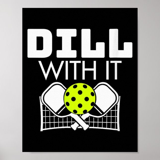 Womens Dill With It Funny Ckleball Paddle And Net  Poster (Front)