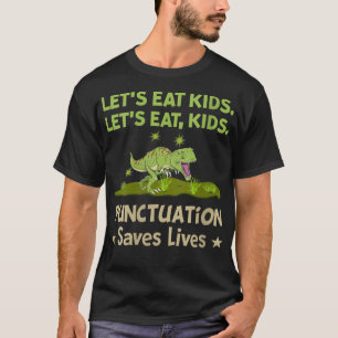 Womens Dinosaur Lets Eat Kids Punctuation Saves Li T-Shirt