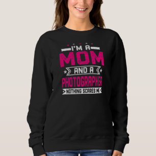 Womens Distressed I'm A Mum And A Photographer Mo Sweatshirt