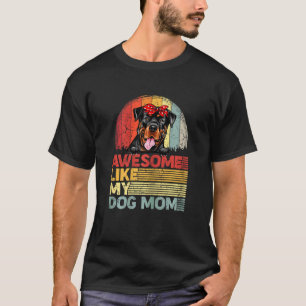 Womens Distressed Rottweiler Awesome Like My Dog M T-Shirt