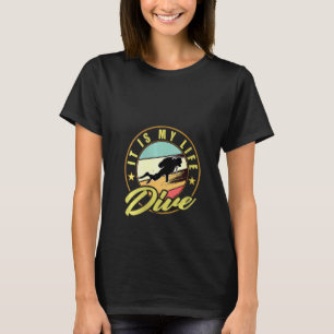 Womens Diving Is My Life For Scuba Divers T-Shirt