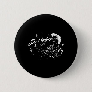 Womens Do Look Like Funny Sarcastic Sy Humour 6 Cm Round Badge