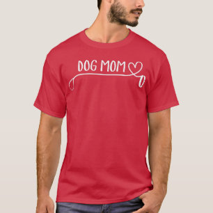 Womens Dog Mom Dog present Idea Female Dog Owners T-Shirt