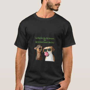 Womens Dog  My Sarcasm Doe Not Like You T-Shirt