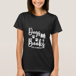 Womens Dogs And Books Life Is Perfect Animal Book  T-Shirt