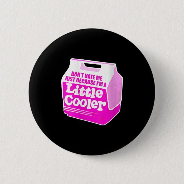 Womens Don't Hate Me Just Because I'm A Little-coo 6 Cm Round Badge (Front)