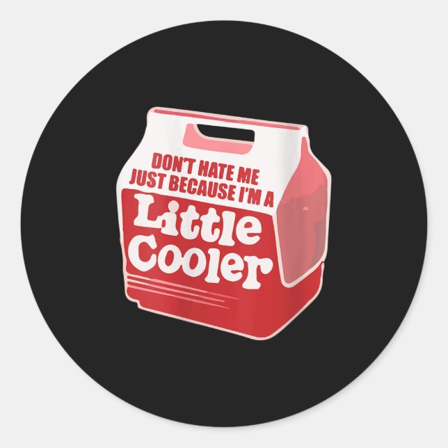 Womens Don't Hate Me Just Because I'm A Little-coo Classic Round Sticker (Front)
