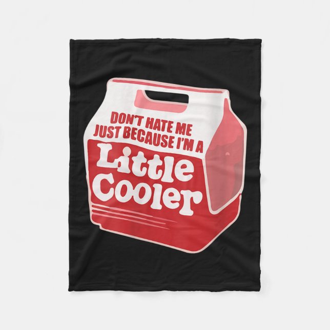 Womens Don't Hate Me Just Because I'm A Little-coo Fleece Blanket (Front)