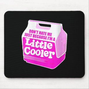 Womens Don't Hate Me Just Because I'm A Little-coo Mouse Mat