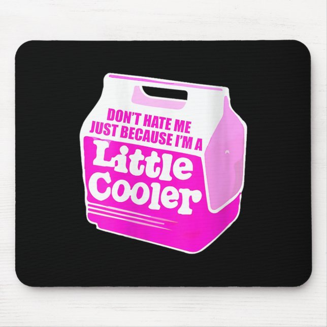 Womens Don't Hate Me Just Because I'm A Little-coo Mouse Mat (Front)