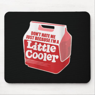 Womens Don't Hate Me Just Because I'm A Little-coo Mouse Mat