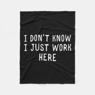 Womens Dont Know Work Here Funny Employee Humour Fleece Blanket