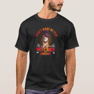 Womens Don't Make Me Flip My Witch Switch Shiba In T-Shirt