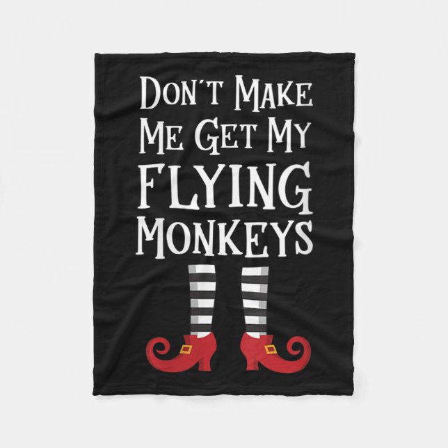 Womens Don't Make Me Get My Flying Monkeys Apparel Fleece Blanket (Front)