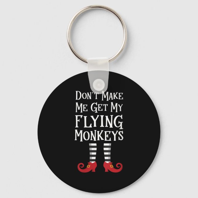 Womens Don't Make Me Get My Flying Monkeys Apparel Key Ring (Front)
