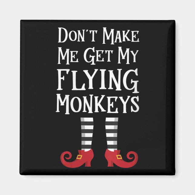 Womens Don't Make Me Get My Flying Monkeys Apparel Magnet (Front)