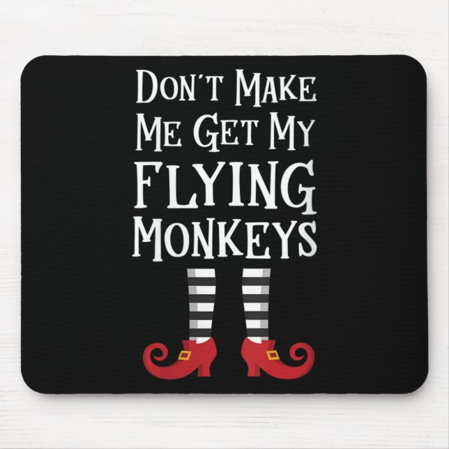 Womens Don't Make Me Get My Flying Monkeys Apparel Mouse Mat (Front)