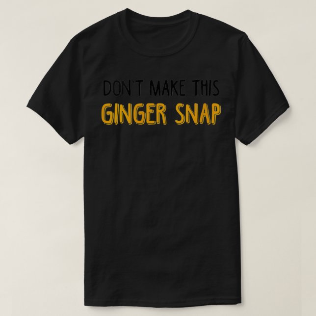 Womens Don't Make This Ginger Snap VNeck  T-Shirt (Design Front)