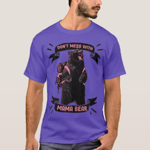 Womens Don't Mess with Mama Bear T-Shirt