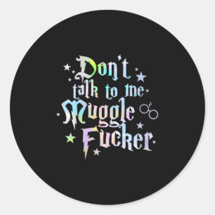 Womens Don't Talk To Me Anti Social Humor Quote In Classic Round Sticker