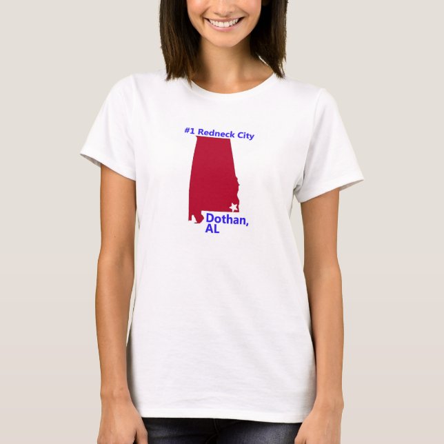 Women's Dothan, #1 Redneck City in Alabama T Shirt (Front)