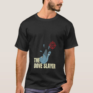 Womens Dove Hunting  For Duck And Bird Hunter I Do T-Shirt