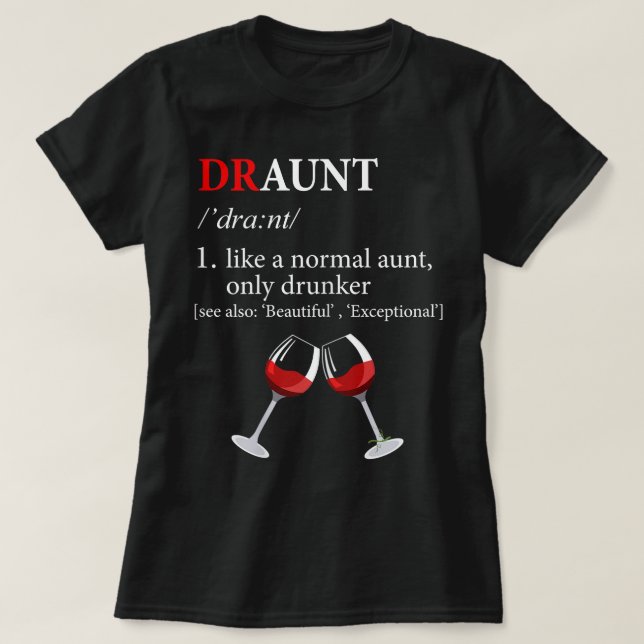 Womens Draun Drunk Aunt Gift Funny Wine Lover Aunt T-Shirt (Design Front)