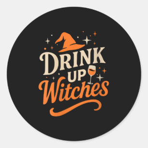 Womens Drink Up Witches Wine Gl Halloween Bachelor Classic Round Sticker