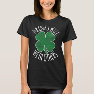 Womens Drinks Well With Others Drunk ST PATRICKS D T-Shirt