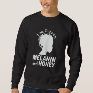 Womens Dripping Melanin And Honey Black Pride Junt Sweatshirt