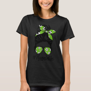 Womens Dy Nannie Life Soccer  Mothers Day Messy Bu T-Shirt