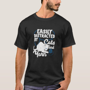 Womens Easily Distracted By Cats And Yarn T-Shirt