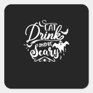 Womens Eat Drink And Be Scary Halloween Modern Square Sticker