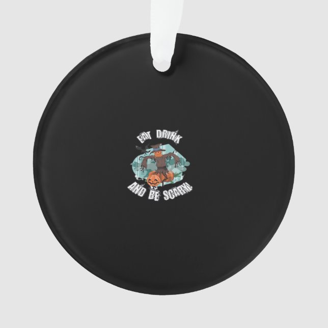 Womens Eat Drink And Be Scary Halloween  Ornament (Front)