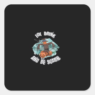 Womens Eat Drink And Be Scary Halloween  Square Sticker