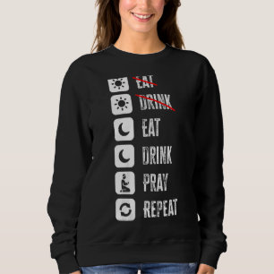 Womens Eat Drink Pray Repeat Mode On Cool Fasting Sweatshirt