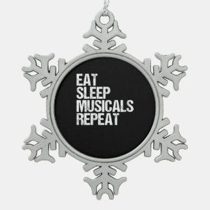 Women's Eat Sleep Musicals Repeat Broadway Acting Snowflake Pewter Christmas Ornament
