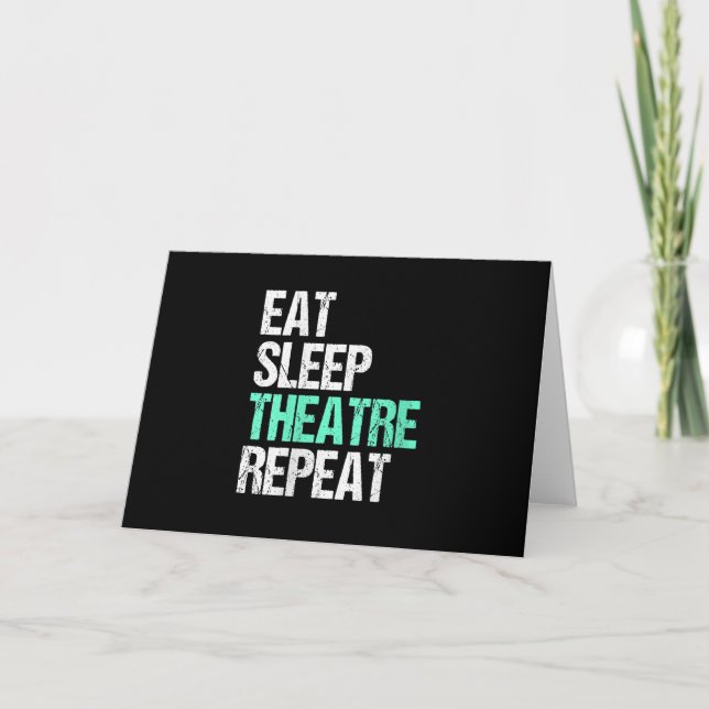 Womens Eat Sleep Theatre Repeat Funny Actor Actres Card (Front)