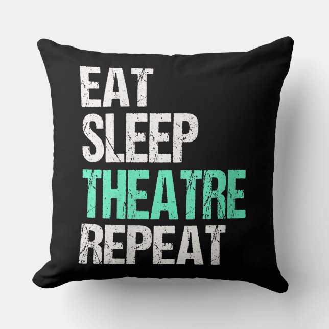 Womens Eat Sleep Theatre Repeat Funny Actor Actres Cushion (Front)
