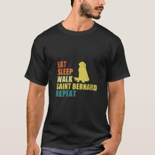 Womens Eat Sleep Walk Saint Bernard Repeat St Bern T-Shirt