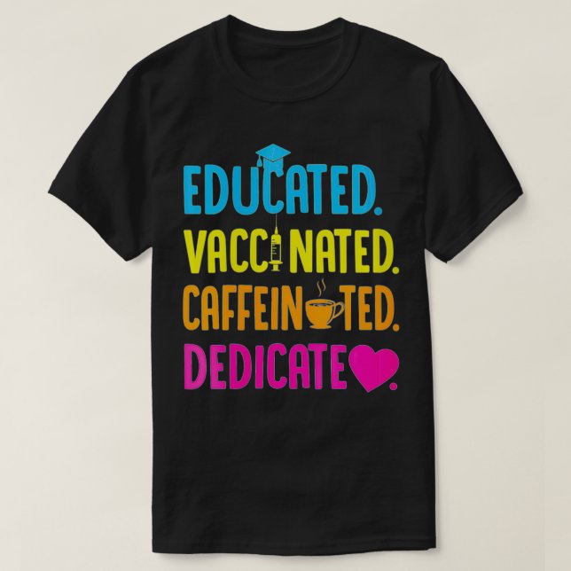Womens Educated Vaccinated Caffeinated Dedicated N T-Shirt (Design Front)