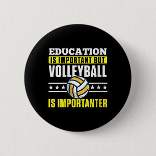 Womens Education Is Important But Volleyball Is Im 6 Cm Round Badge