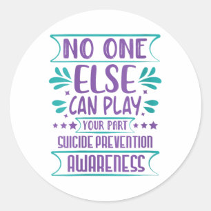 Womens Else Can Play Your Part Suicide Prevention Classic Round Sticker