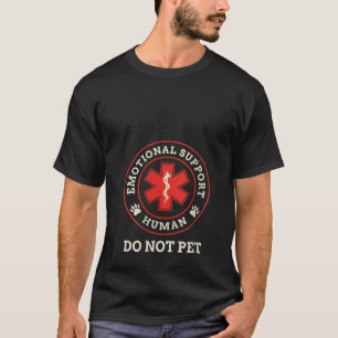 Womens Emotional Support Human Do Not Pet Service  T-Shirt