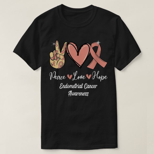 Womens Endometrial Cancer Awareness Peace Love Hop T-Shirt (Design Front)