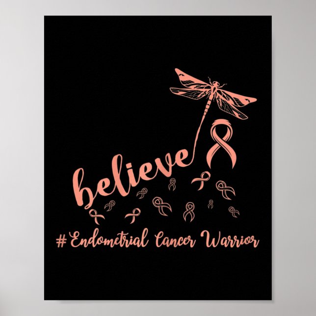 Womens Endometrial Cancer Warrior Dragonfly Believ Poster (Front)